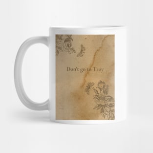 Don't go to Troy Mug